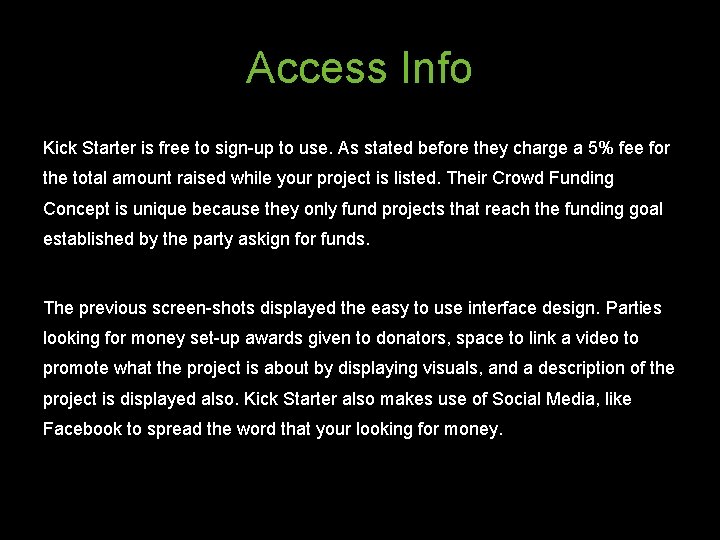 Access Info Kick Starter is free to sign-up to use. As stated before they