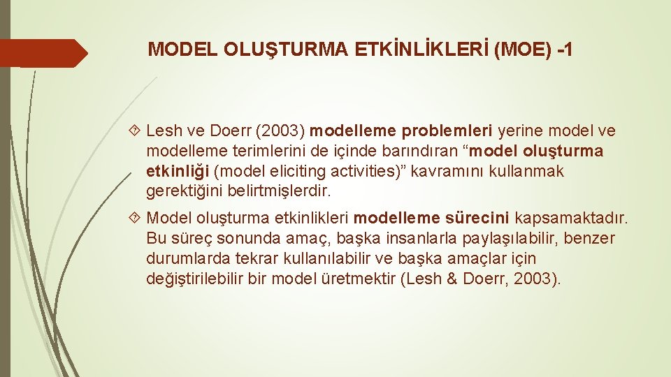 MODEL OLUŞTURMA ETKİNLİKLERİ (MOE) -1 Lesh ve Doerr (2003) modelleme problemleri yerine model ve