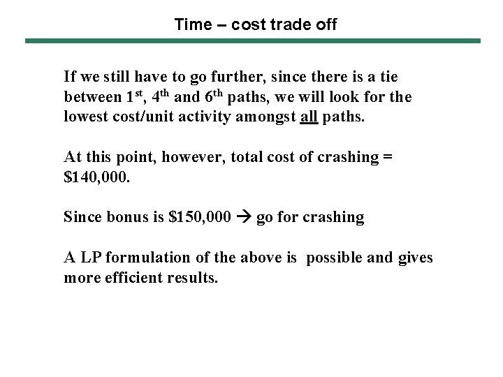 Time – cost trade off If we still have to go further, since there