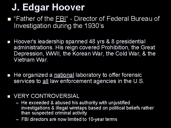 J. Edgar Hoover n “Father of the FBI” - Director of Federal Bureau of
