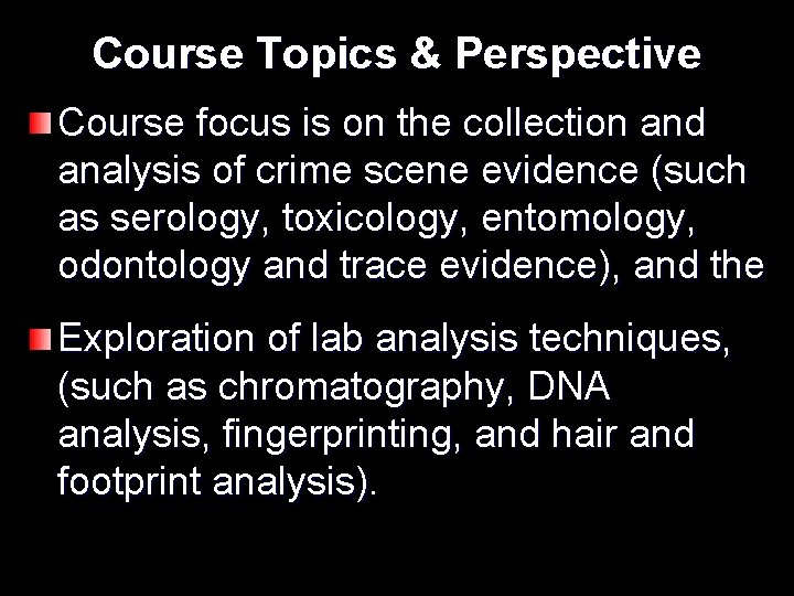 Course Topics & Perspective Course focus is on the collection and analysis of crime