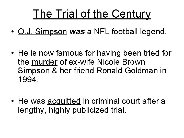 The Trial of the Century • O. J. Simpson was a NFL football legend.