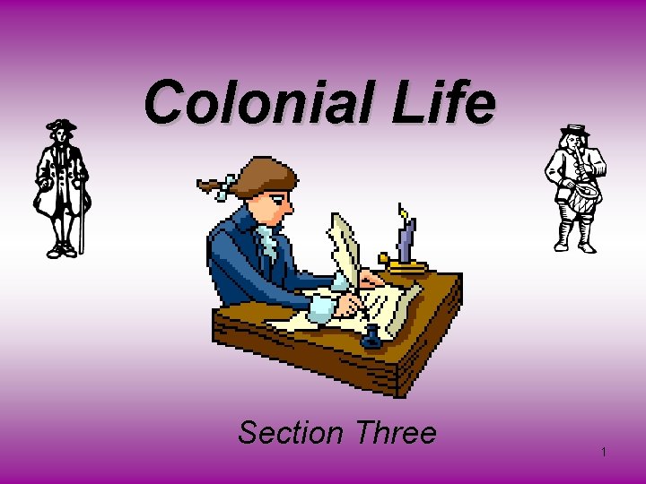 Colonial Life Section Three 1 