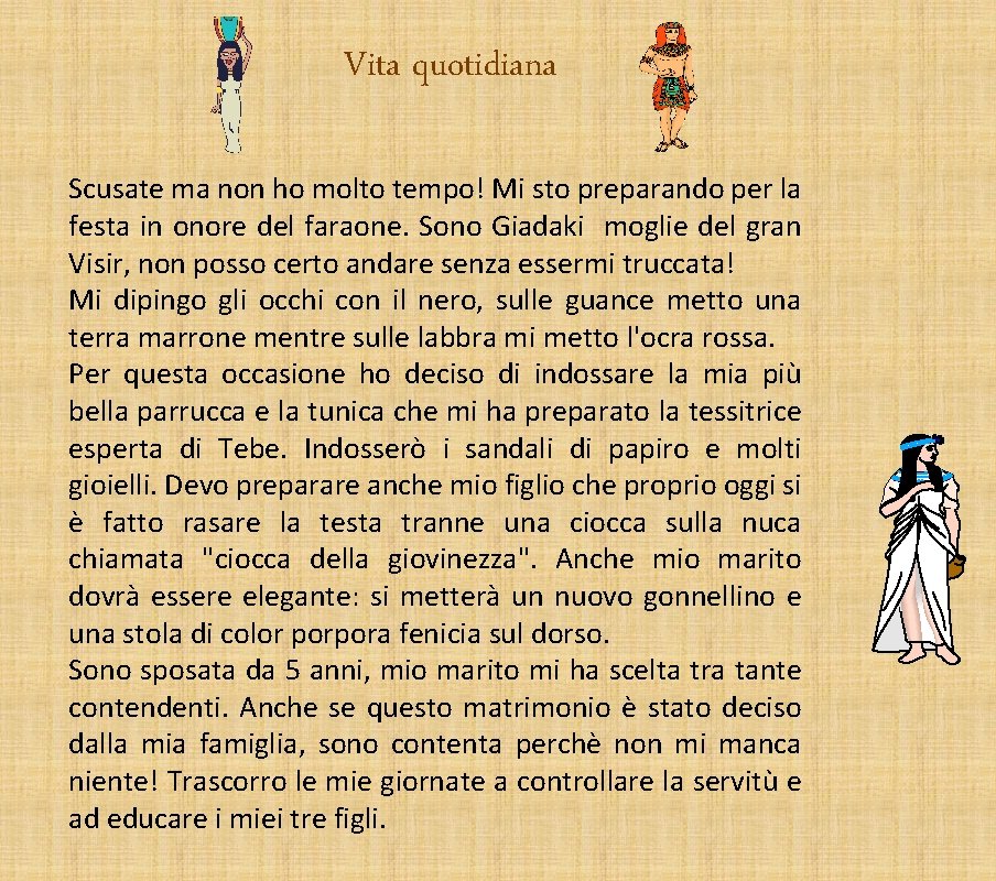 Vita quotidiana Scusate ma non ho molto tempo! Mi sto preparando per la festa