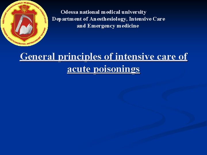 Odessa national medical university Department of Anesthesiology, Intensive Care and Emergency medicine General principles