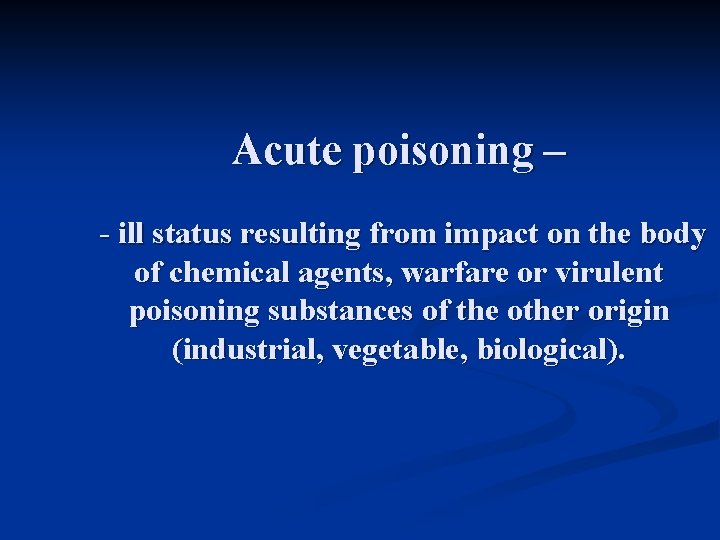 Acute poisoning – - ill status resulting from impact on the body of chemical