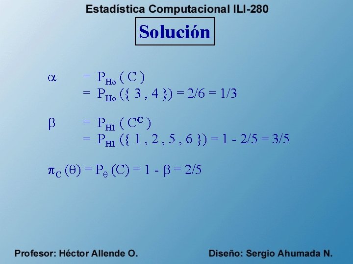 Solución = PHo ( C ) = PHo ( 3 , 4 ) =