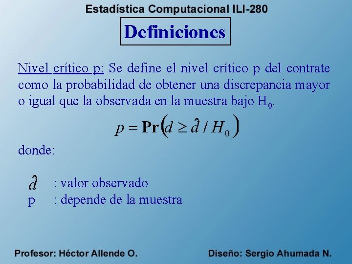 Definiciones Nivel crítico p: Se define el nivel crítico p del contrate como la