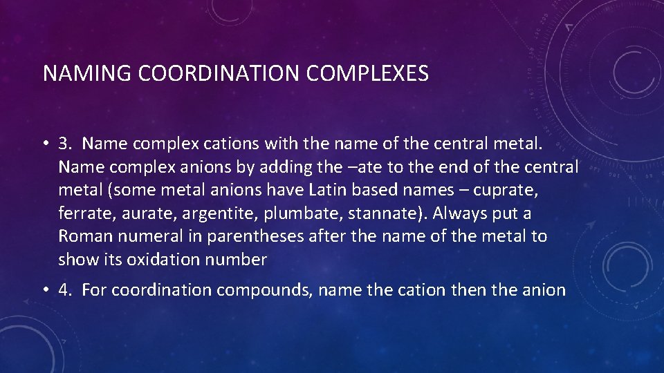 NAMING COORDINATION COMPLEXES • 3. Name complex cations with the name of the central