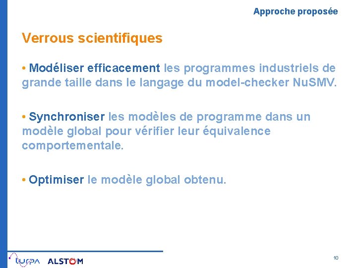 Approche proposée Verrous scientifiques • Modéliser efficacement les programmes industriels de grande taille dans