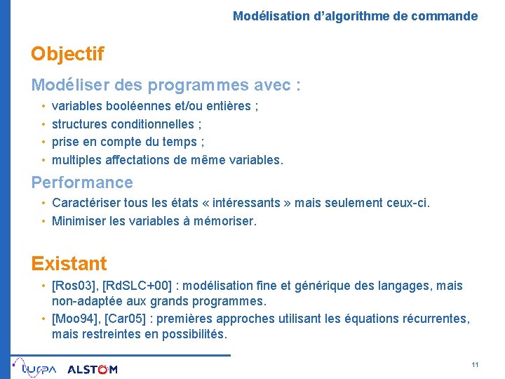 Modélisation d’algorithme de commande Objectif Modéliser des programmes avec : • • variables booléennes