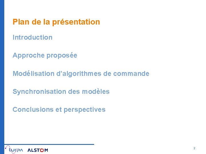 Plan de la présentation Introduction Approche proposée Modélisation d’algorithmes de commande Synchronisation des modèles