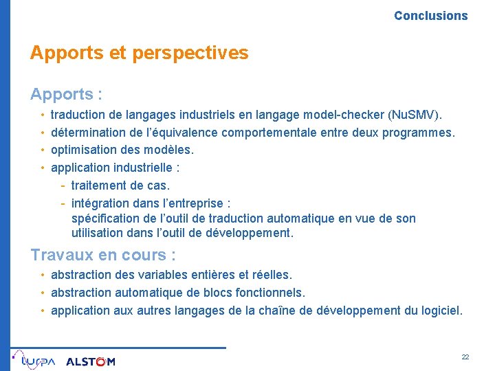 Conclusions Apports et perspectives Apports : • • traduction de langages industriels en langage