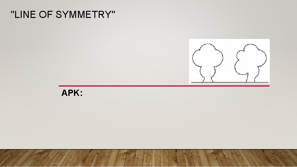 "LINE OF SYMMETRY" APK: 