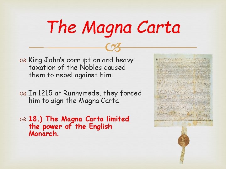 The Magna Carta King John’s corruption and heavy taxation of the Nobles caused them
