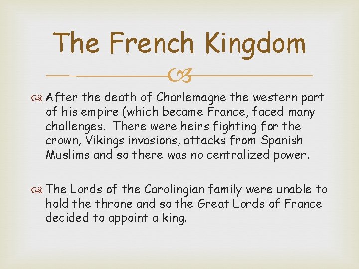 The French Kingdom After the death of Charlemagne the western part of his empire