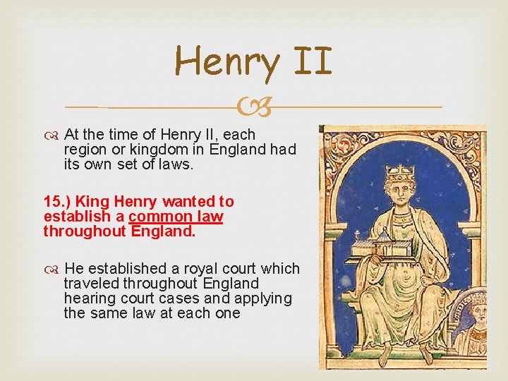 Henry II At the time of Henry II, each region or kingdom in England