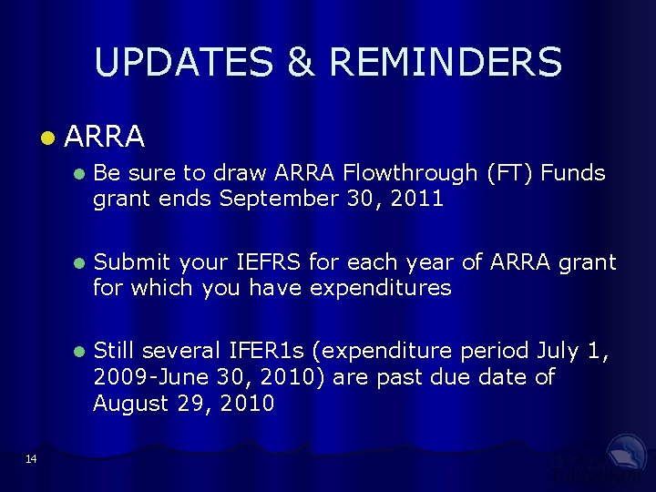 UPDATES & REMINDERS l ARRA 14 l Be sure to draw ARRA Flowthrough (FT)