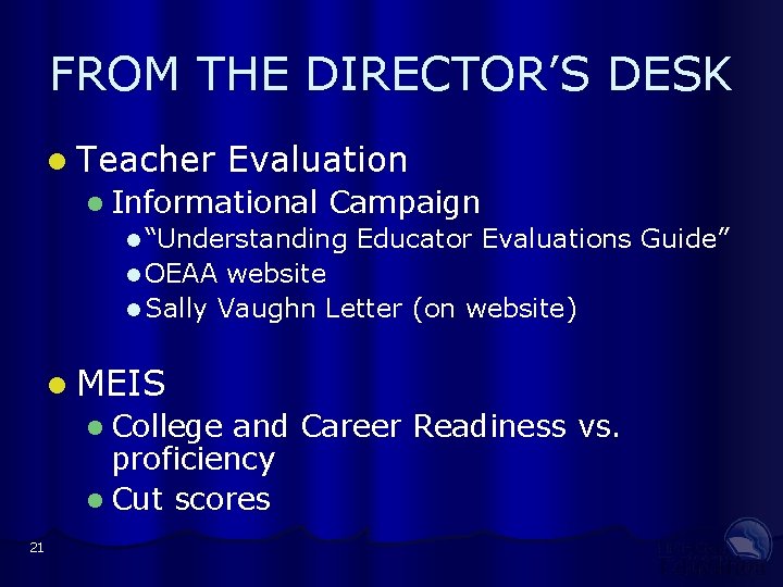 FROM THE DIRECTOR’S DESK l Teacher Evaluation l Informational Campaign l “Understanding Educator Evaluations