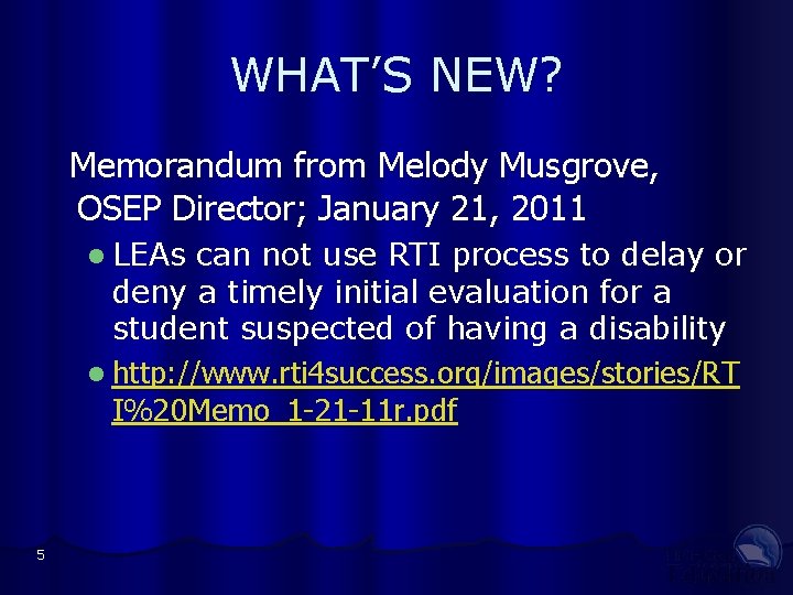 WHAT’S NEW? Memorandum from Melody Musgrove, OSEP Director; January 21, 2011 l LEAs can