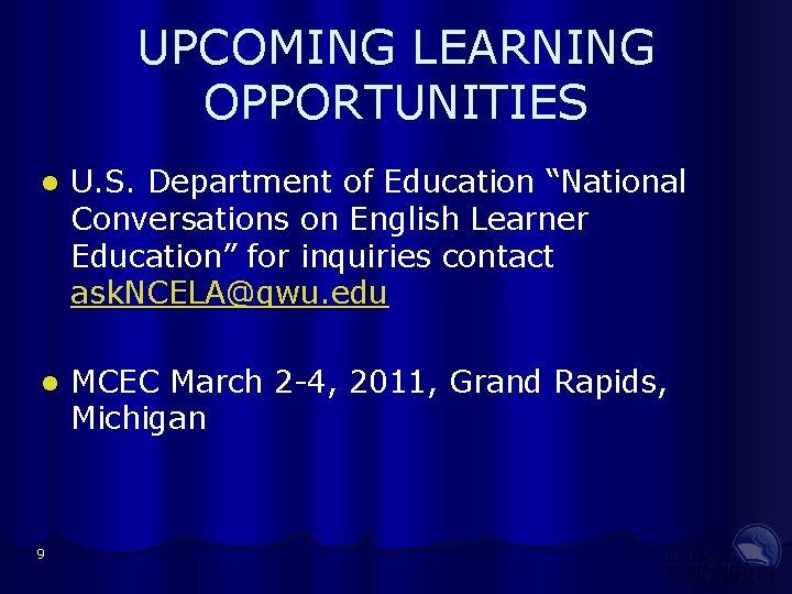 UPCOMING LEARNING OPPORTUNITIES l U. S. Department of Education “National Conversations on English Learner