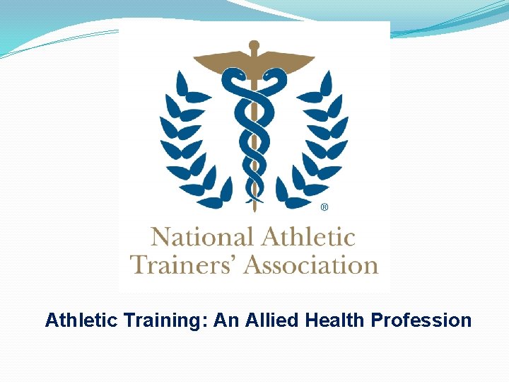 Athletic Training: An Allied Health Profession 