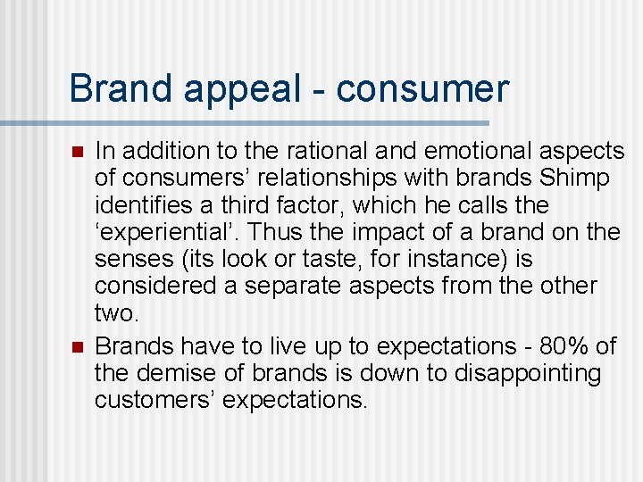 Brand appeal - consumer n n In addition to the rational and emotional aspects