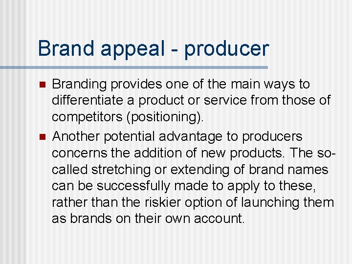 Brand appeal - producer n n Branding provides one of the main ways to