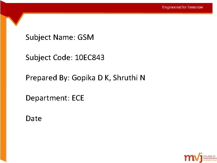 Subject Name: GSM Subject Code: 10 EC 843 Prepared By: Gopika D K, Shruthi