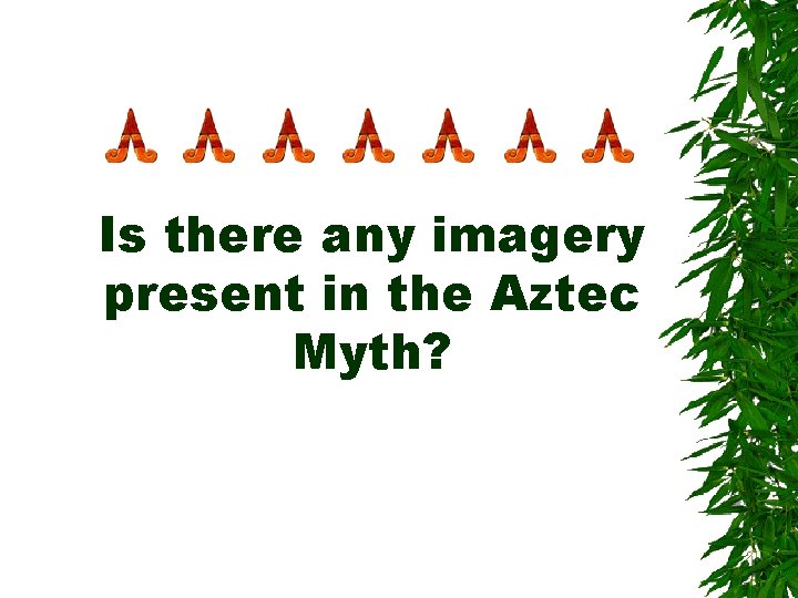 Is there any imagery present in the Aztec Myth? 