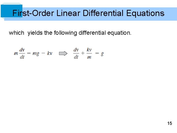 First-Order Linear Differential Equations which yields the following differential equation. 15 