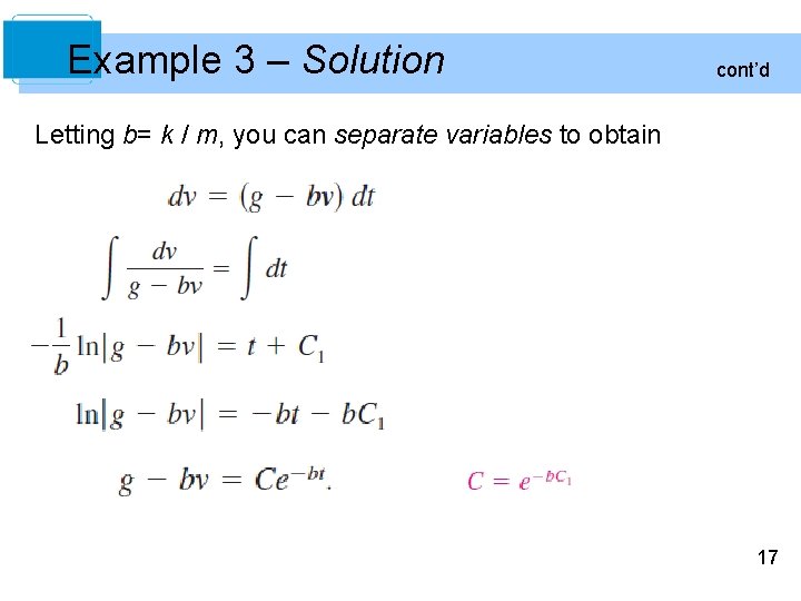 Example 3 – Solution cont’d Letting b= k / m, you can separate variables