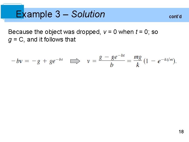 Example 3 – Solution cont’d Because the object was dropped, v = 0 when