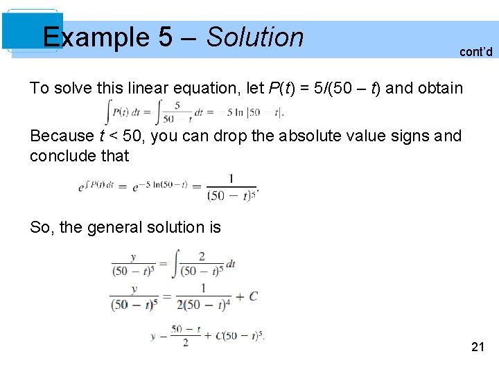 Example 5 – Solution cont’d To solve this linear equation, let P(t) = 5/(50