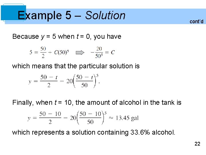 Example 5 – Solution cont’d Because y = 5 when t = 0, you