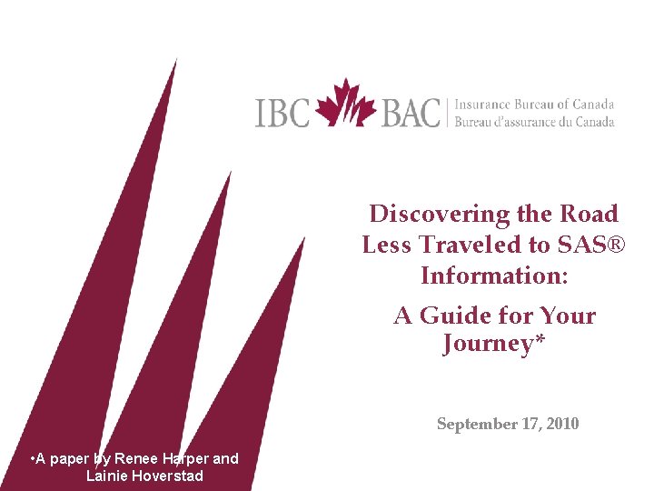 Discovering the Road Less Traveled to SAS® Information: A Guide for Your Journey* September