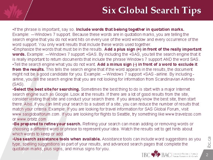 Six Global Search Tips • If the phrase is important, say so. Include words