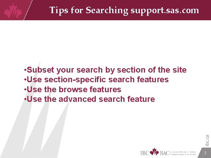 Tips for Searching support. sas. com • Subset your search by section of the