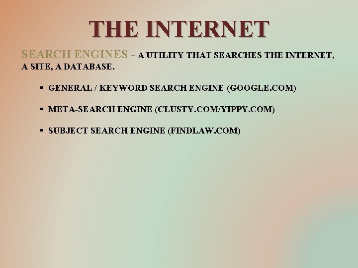 THE INTERNET SEARCH ENGINES – A UTILITY THAT SEARCHES THE INTERNET, A SITE, A