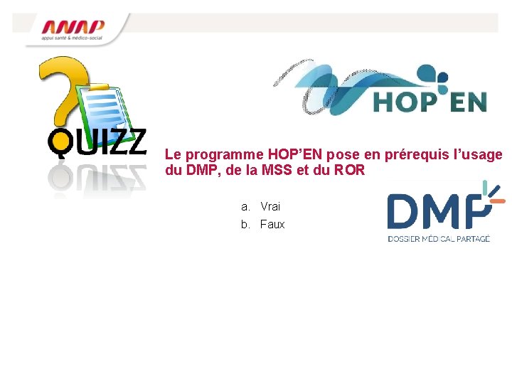 Le programme HOP’EN pose en prérequis l’usage du DMP, de la MSS et du