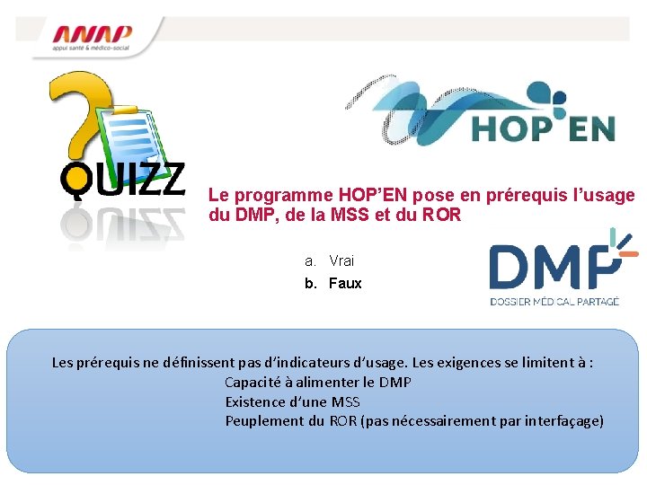 Le programme HOP’EN pose en prérequis l’usage du DMP, de la MSS et du