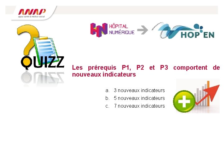 Les prérequis P 1, P 2 et P 3 comportent de nouveaux indicateurs a.