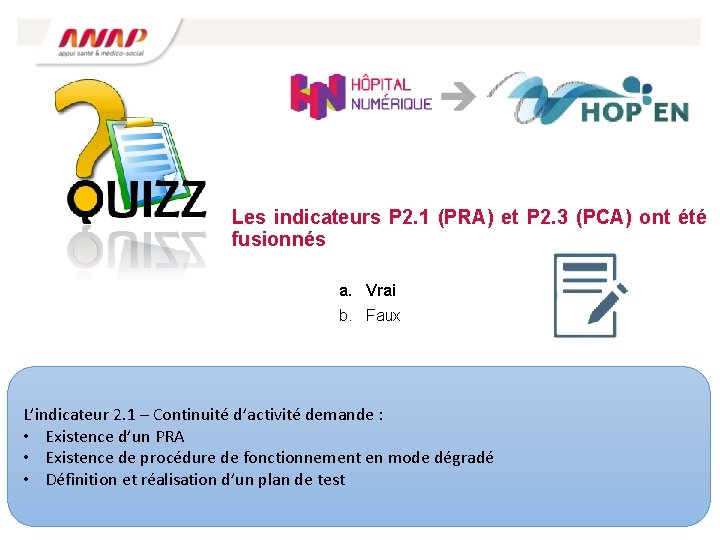 Les indicateurs P 2. 1 (PRA) et P 2. 3 (PCA) ont été fusionnés