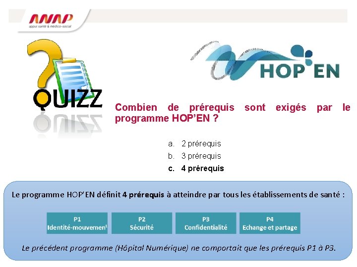 Combien de prérequis programme HOP’EN ? sont exigés par le a. 2 prérequis b.