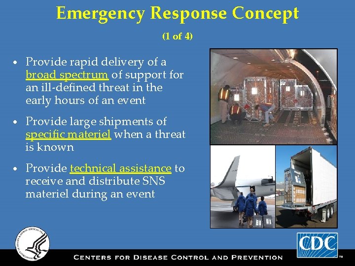 Emergency Response Concept (1 of 4) • Provide rapid delivery of a broad spectrum Emergency Response Concept (1 of 4) • Provide rapid delivery of a broad spectrum