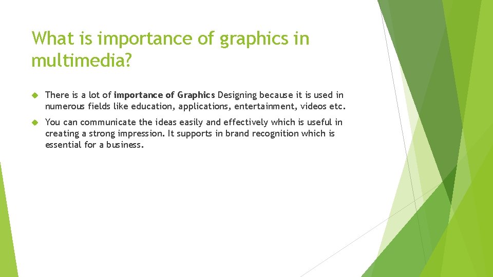 What is importance of graphics in multimedia? There is a lot of importance of