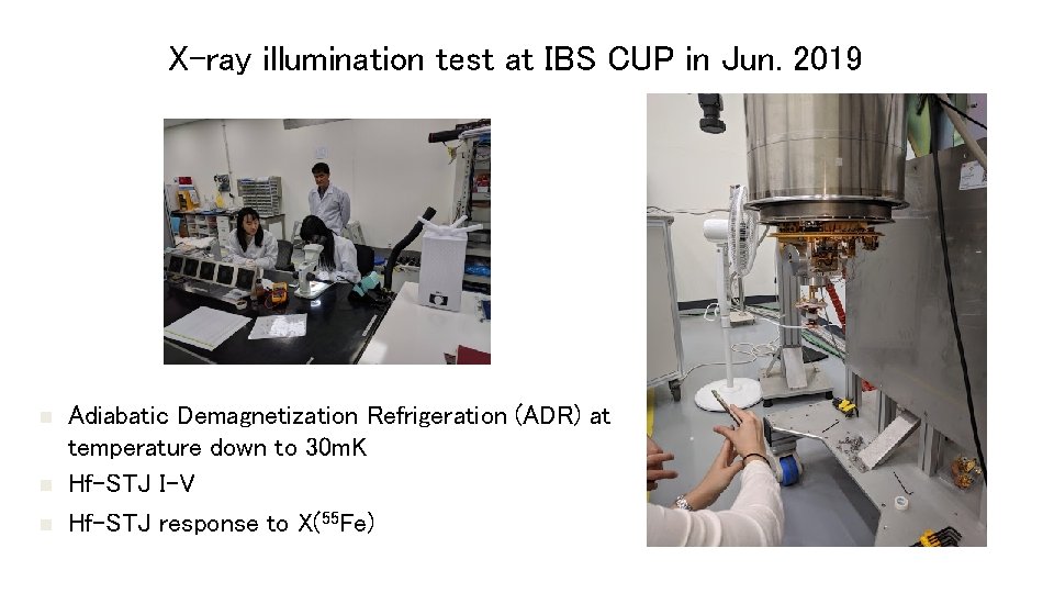 X-ray illumination test at IBS CUP in Jun. 2019 n n n Adiabatic Demagnetization