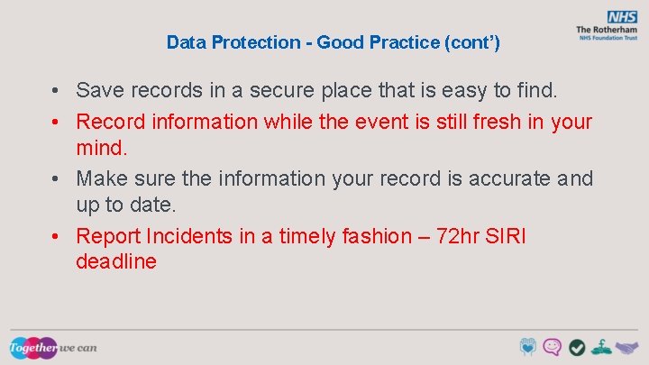Data Protection - Good Practice (cont’) • Save records in a secure place that
