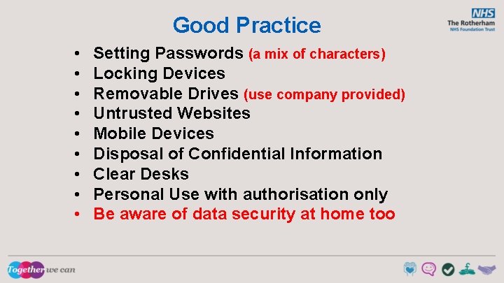 Good Practice • • • Setting Passwords (a mix of characters) Locking Devices Removable
