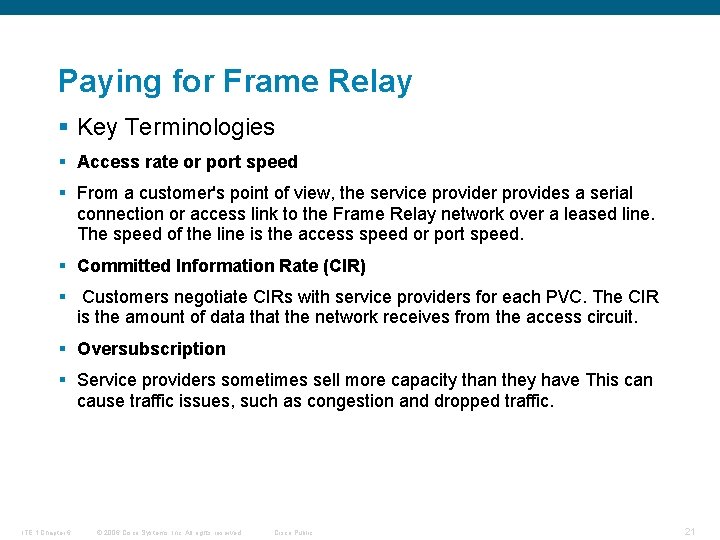 Paying for Frame Relay § Key Terminologies § Access rate or port speed §